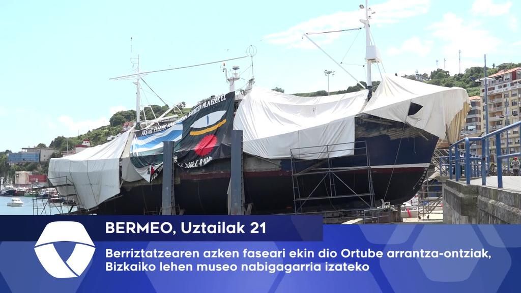 Berriztatzearen azken faseari ekin dio Ortube arrantza-ontziak, Bizkaiko lehen museo nabigagarria izateko