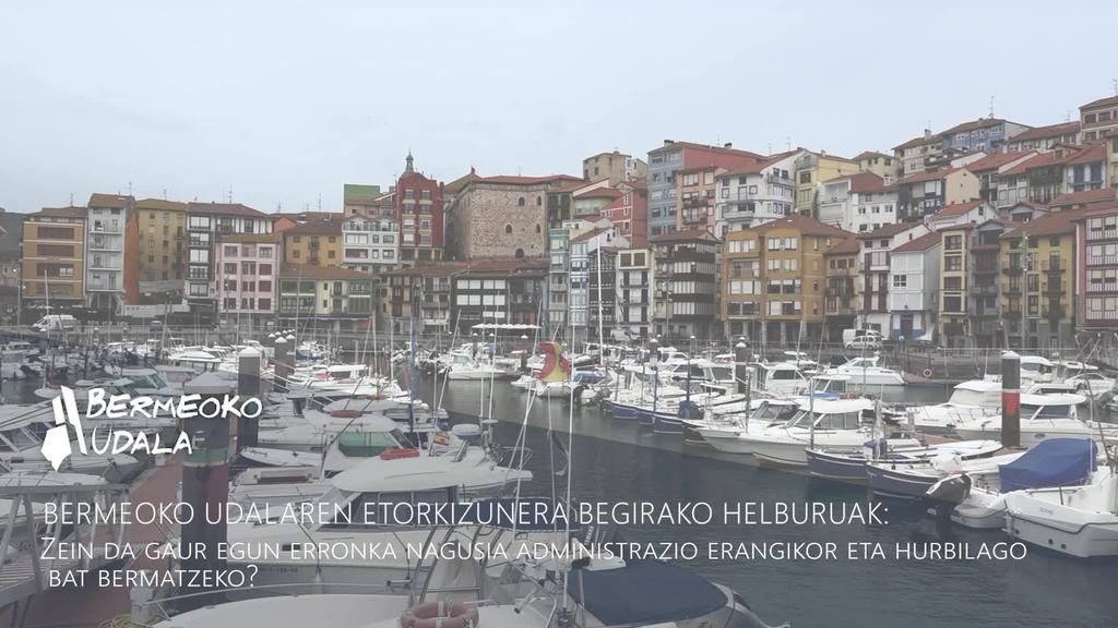 Bermeoko udalaren etorkizunera begirako helburua – Zein da gaur egun erronka nagusia administrazio erangikor eta hurbilago bat  bermatzeko
