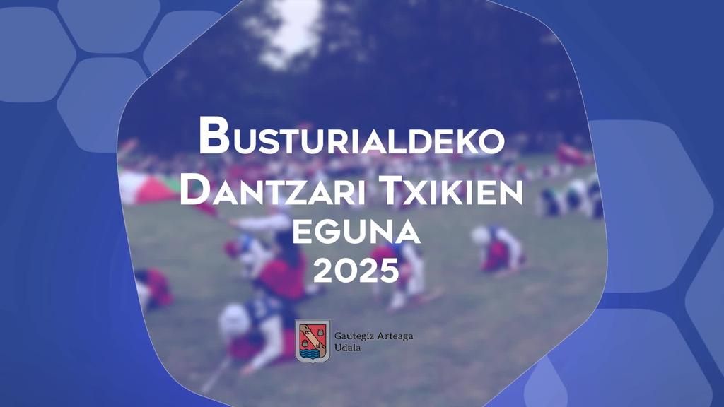 BUSTURIALDEKO DANTZARI TXIKIEN EGUNA 2025 GAUTEGIZ-ARTEAGAN