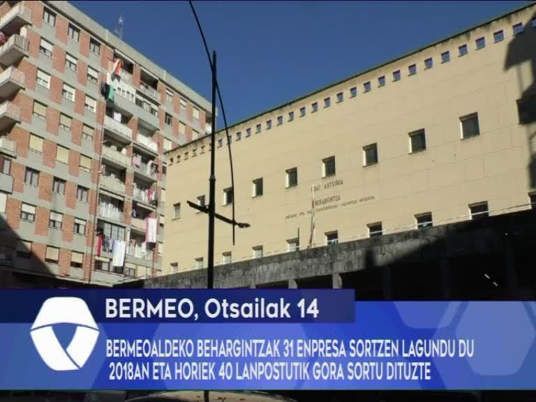 BERMEOALDEKO BEHARGINTZAK 31 ENPRESA SORTZEN LAGUNDU DU 2018AN ETA HORIEK 40 LANPOSTUTIK GORA SORTU DITUZTE
