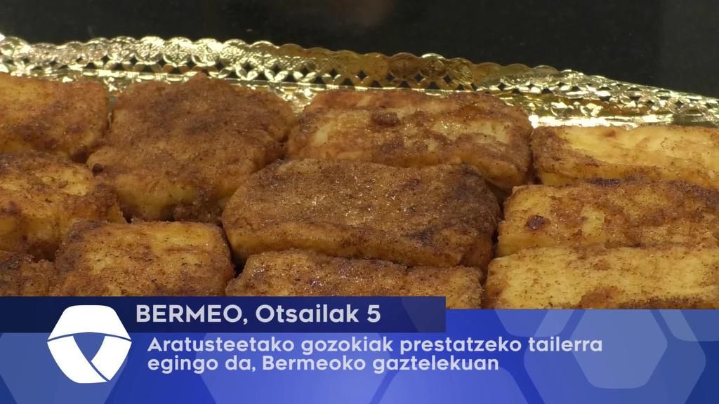 Aratusteetako gozokiak prestatzeko tailerra egingo da, Bermeoko gaztelekuan