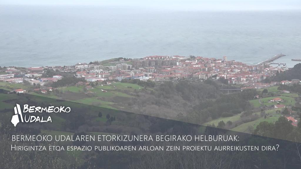 Bermeoko udalaren etorkizunera begirako helburua – Hirigintza etqa espazio publikoaren arloan zein proiektu aurreikusten dira