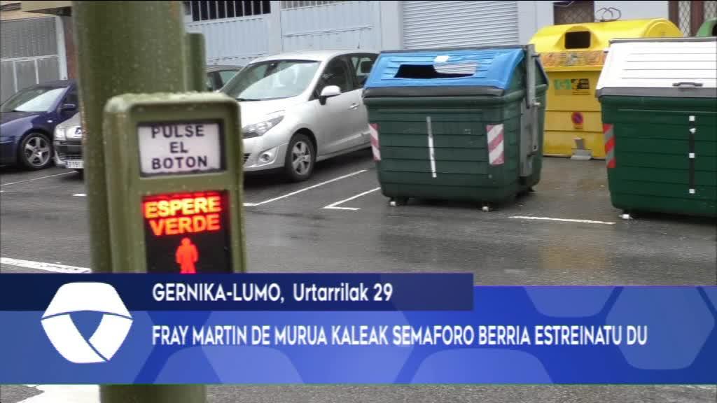 FRAY MARTIN DE MURUA KALEAK SEMAFORO BERRIA ESTREINATU DU