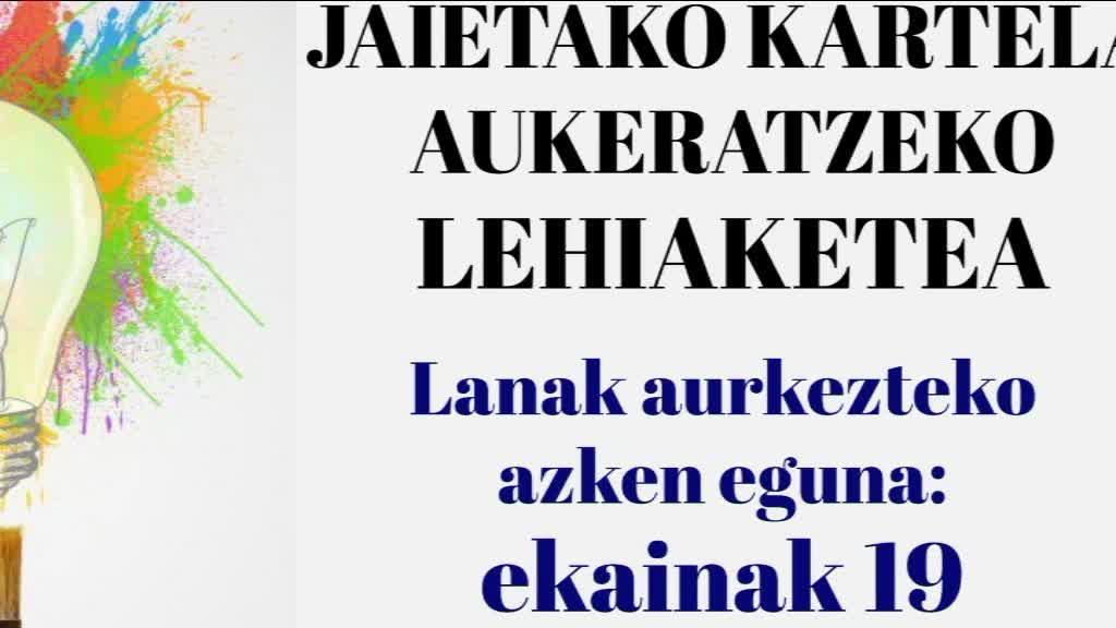 BERMEOKO JAIETAKO KARTEL LEHIAKETAN PARTE HARTZEKO AZKEN EGUNA EKAINAREN 19A IZANGO DA