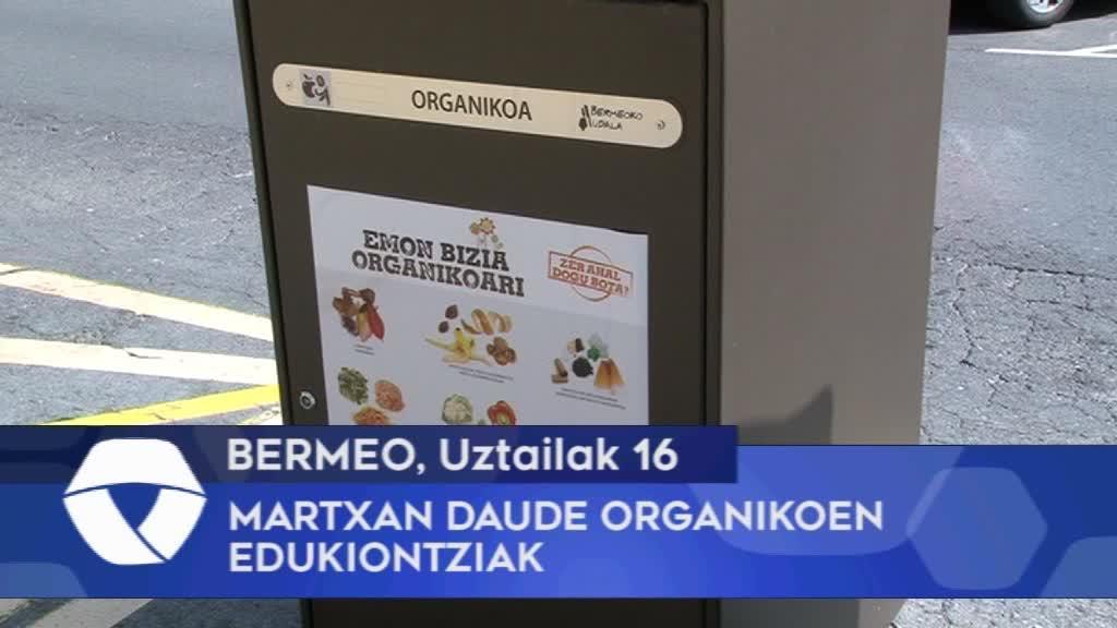 Martxan daude organikoen edukiontziak Bermeon