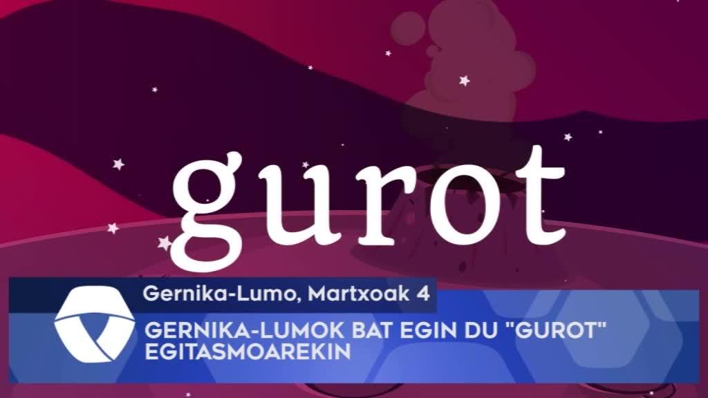Gernika-Lumok bat egin du “Gurot” egitasmoarekin