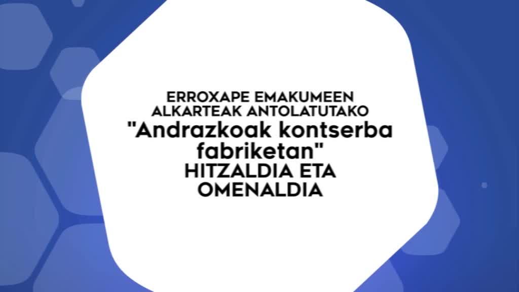 Erroxape – Andrazkoak Kontserba Fabriketan hitzaldia eta omenaldia