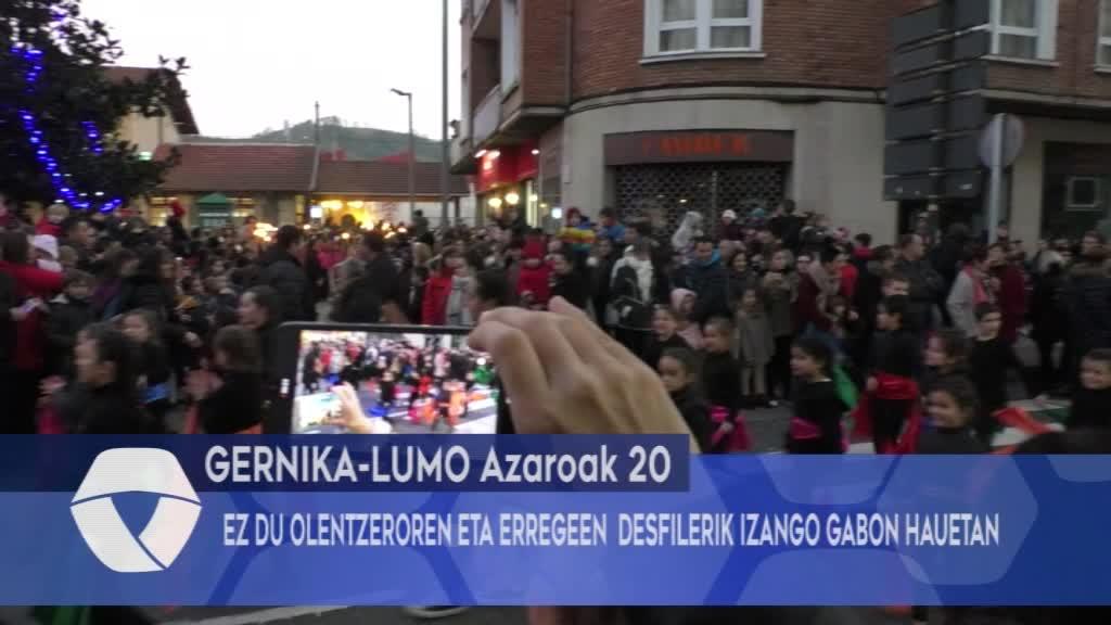 GERNIKA-LUMOK EZ DU OLENTZEROREN ETA ERREGEEN  DESFILERIK IZANGO GABON HAUETAN