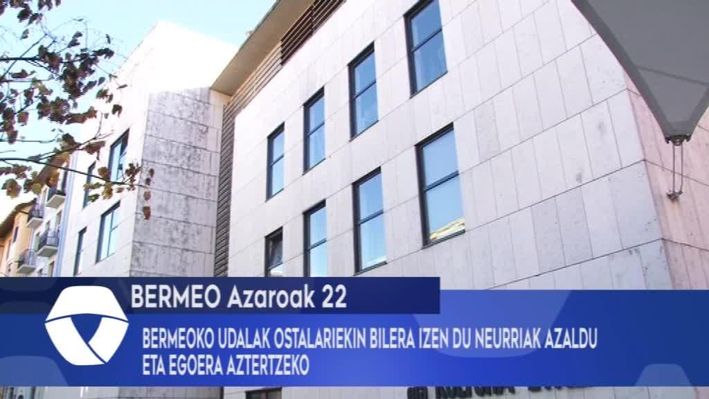 BERMEOKO UDALAK OSTALARIEKIN BILERA IZEN DU NEURRIAK AZALDU ETA EGOERA AZTERTZEKO