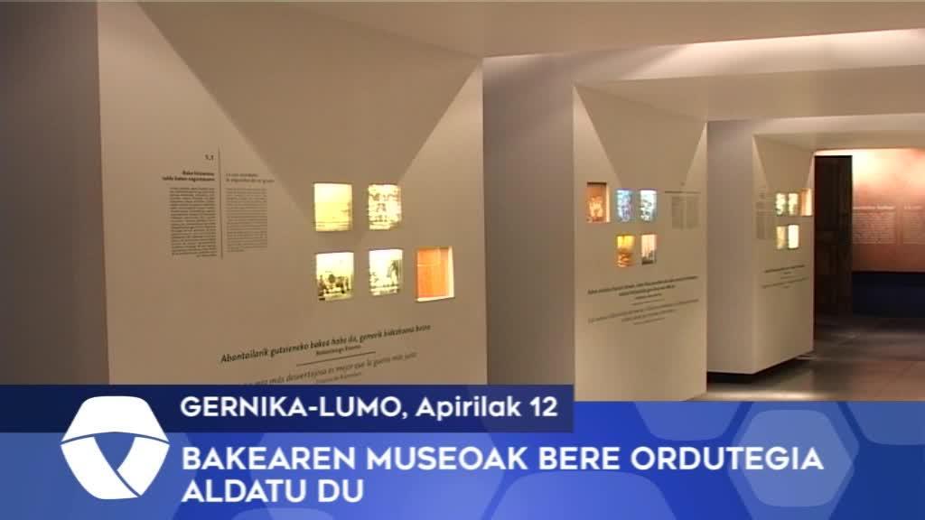 Gernika-Lumoko Bakearen Museoak bere ordutegia aldatu du
