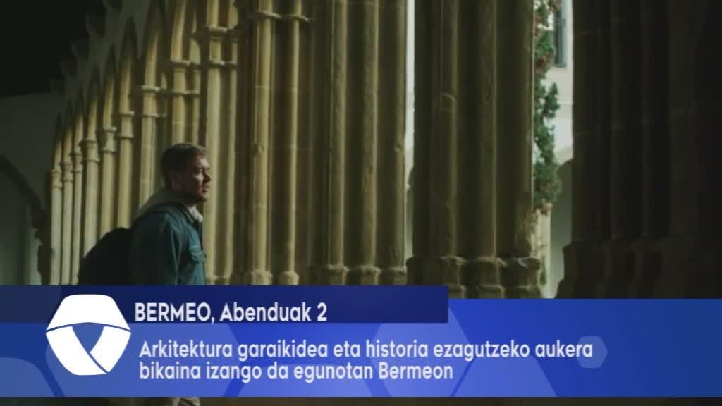 Arkitektura garaikidea eta herriko historia ezagutzeko aukera ederra izango da egunotan Bermeon