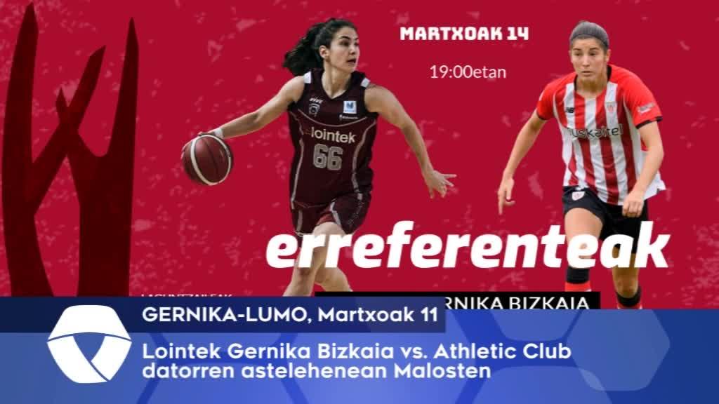 Lointek Gernika Bizkaia vs. Athletic Club, datorren astelehenean Malosten
