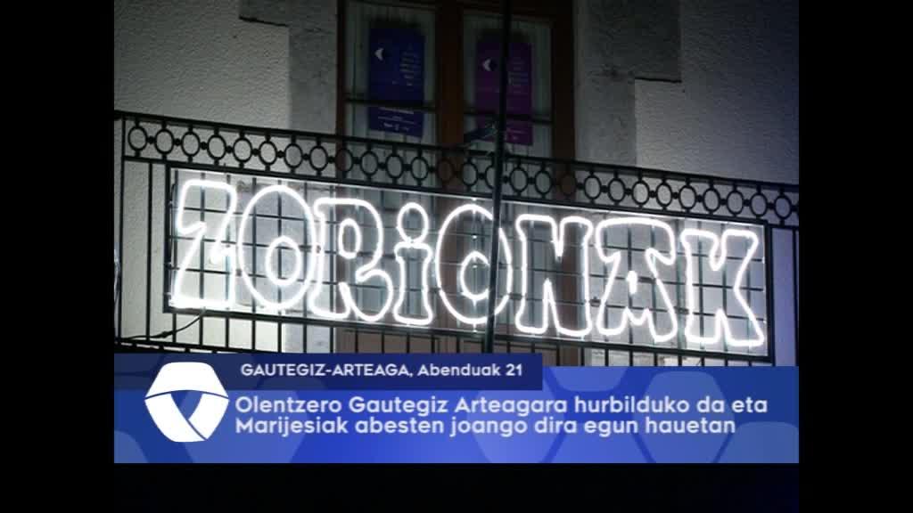 Badator Olentzero Gautegiz Arteagara eta egun hauetan Marijesiak abestuz joango dira auzoz auzo
