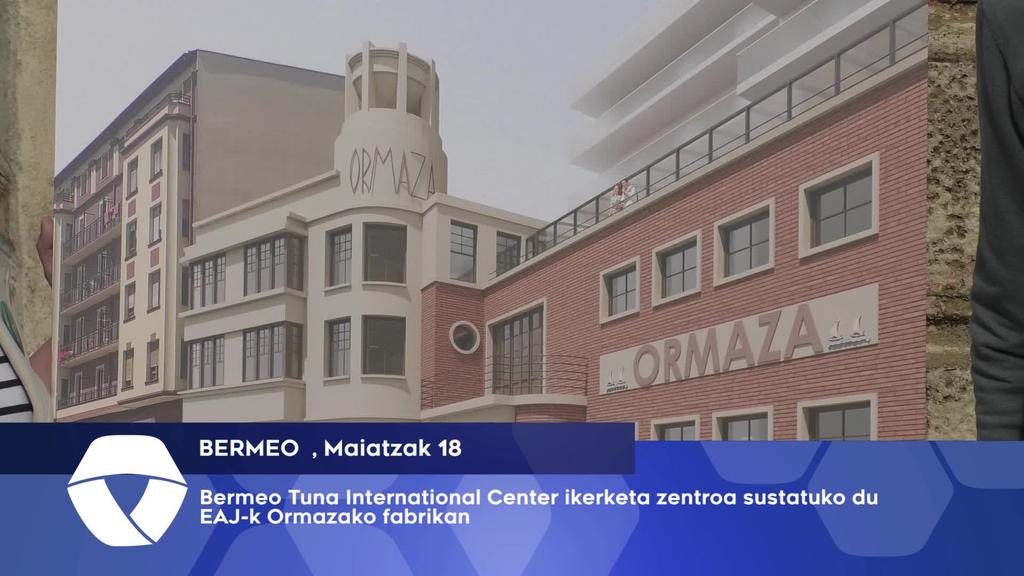EAJ-k Bermeoko Ormaza fabrikan  Bermeo Tuna International Center ikerketa zentroa sustatuko du