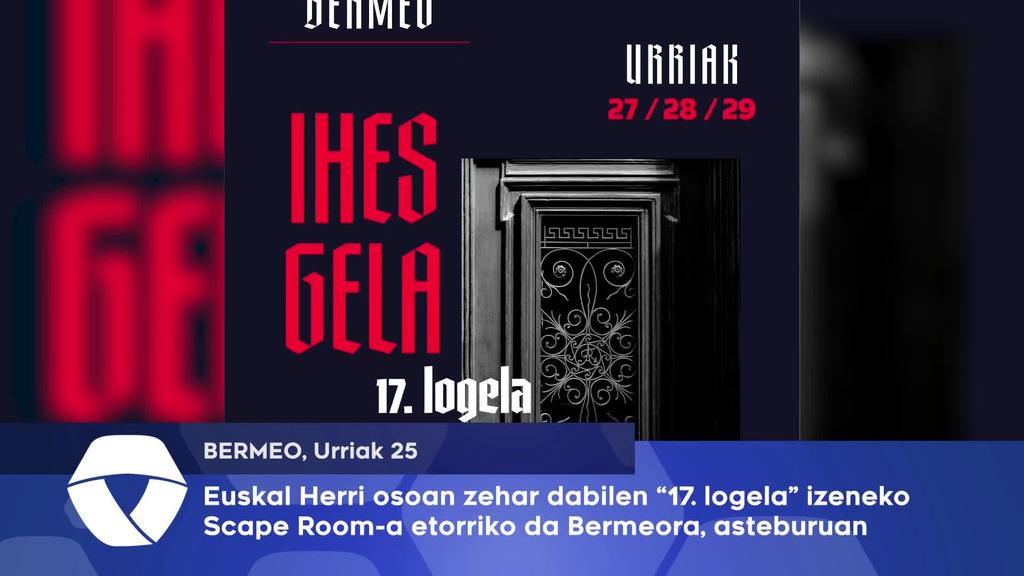 Euskal Herri osoan zehar dabilen 17. logela izeneko Scape Room-a dator Bermeora