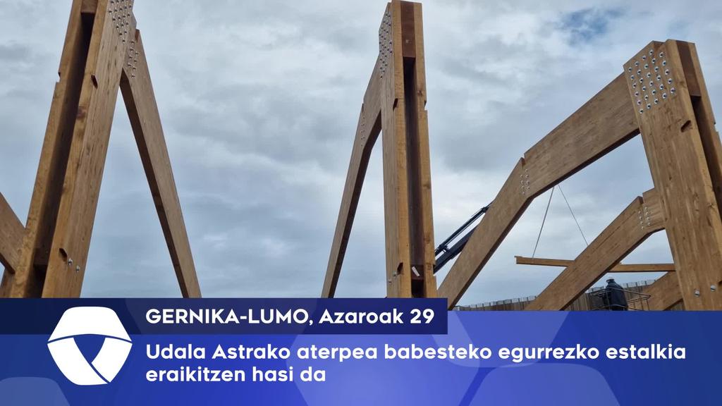 Udala Astrako aterpea babesteko egurrezko estalkia eraikitzen hasi da