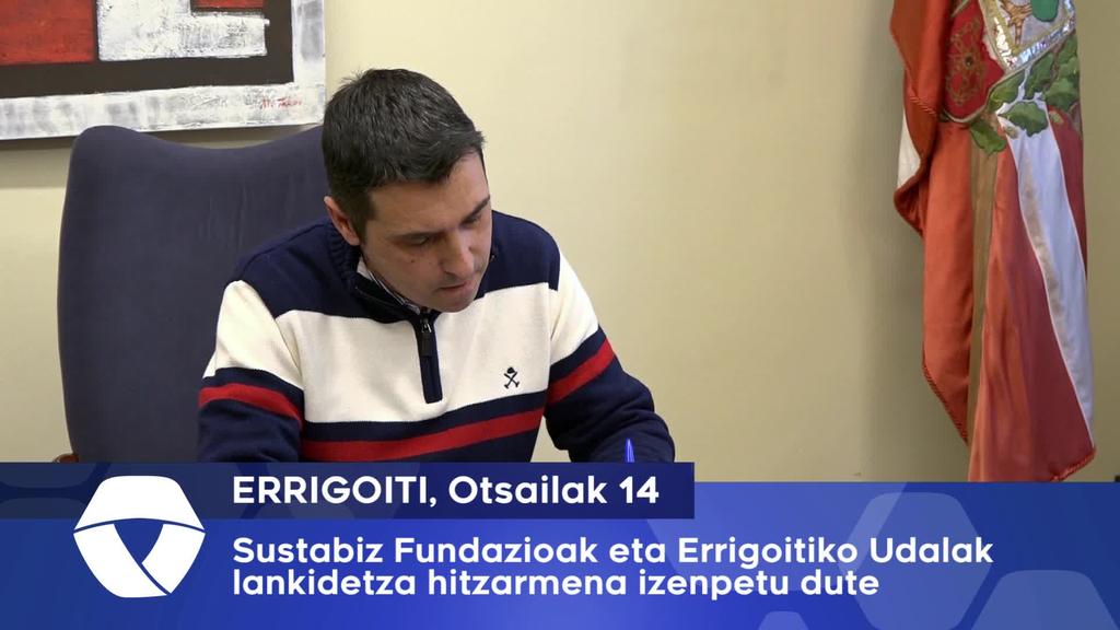 Sustabiz Fundazioak eta Errigoitiko Udalak lankidetza hitzarmena izenpetu dute