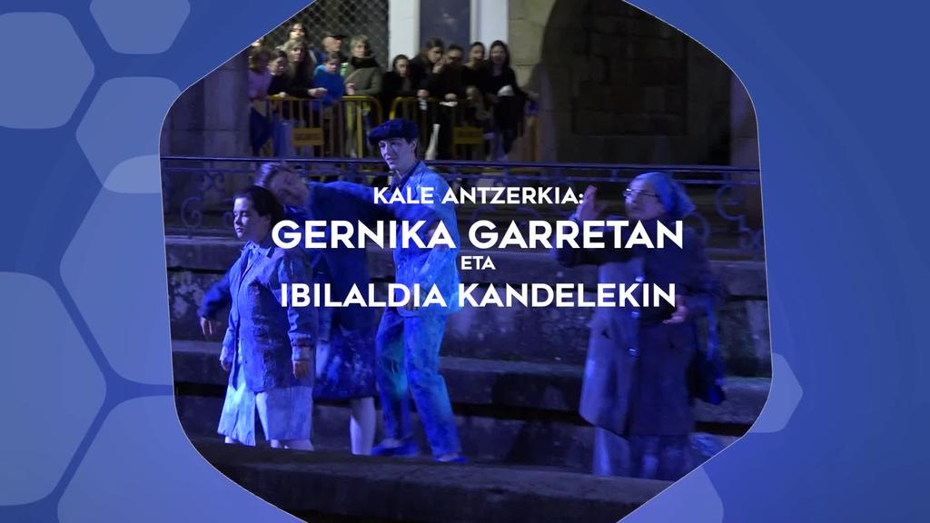 Kale antzerkia: GERNIKA GARRETAN eta Ibilaldia kandelekin 2024