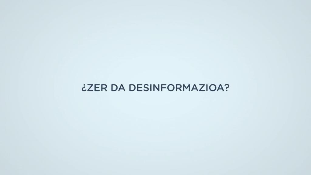 TENTUZ ETA ZENTZUZ- OIZMENDI TELEBISTA DESINFORMAZIOAREN AURKA- ZER DA DESINFORMAZIOA