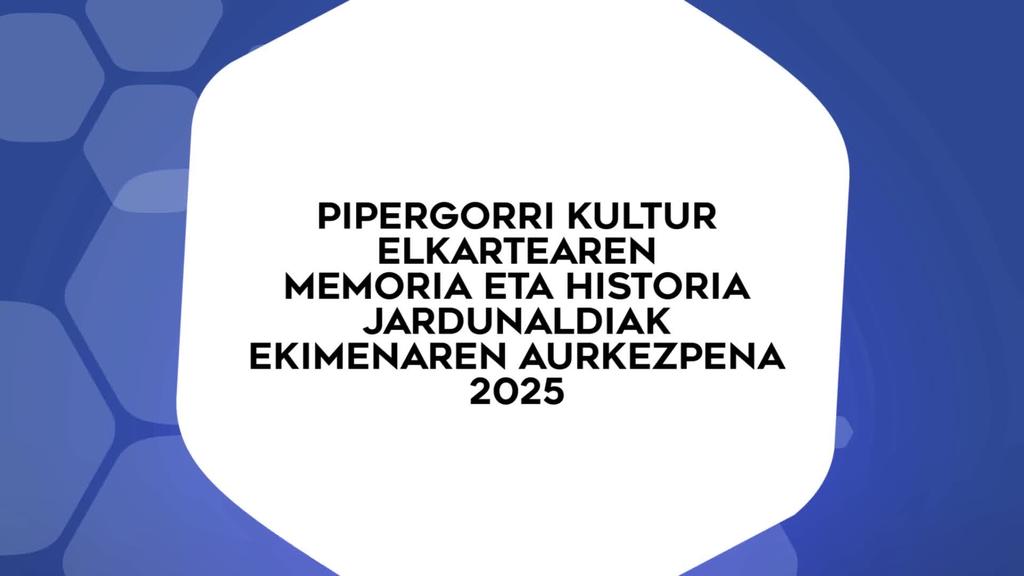 Pipergorri Elkartearen memori eta historia jardunaldien aurkezpena