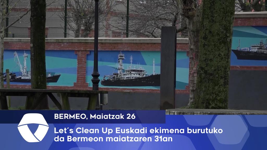 Lets Clean Up Euskadi ekimena burutuko dute maiatzaren 31an Bermeon