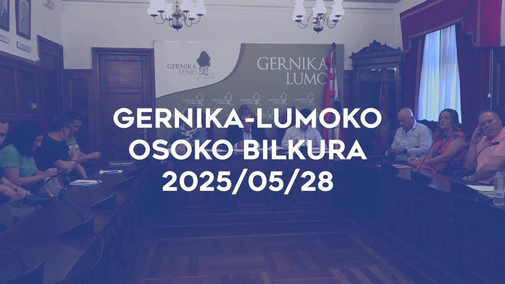 GERNIKA-LUMOKO OSOKO BILKURA 2025/05/28