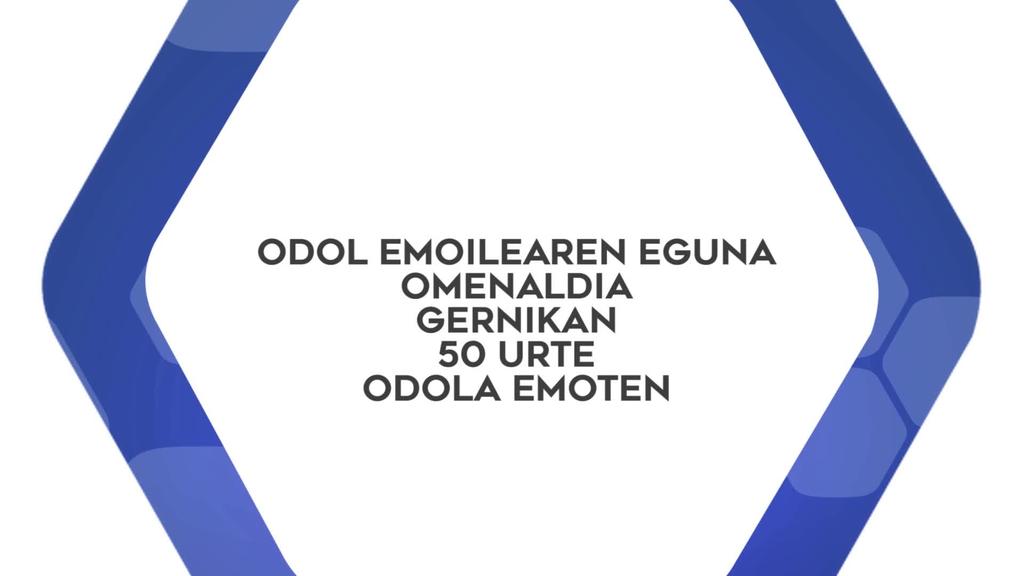ODOL EMOILEAREN EGUNA OMENALDIA 50 URTE ODOLA EMOTEN GERNIKAN