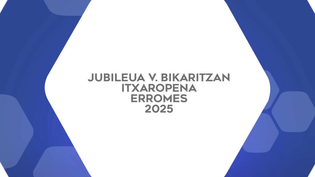 JUBILEUA V BIKARITZAN 2025 ITXAROPENA ERROMES